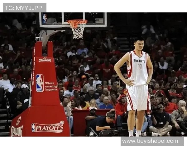 姚明在NBA赛场上的经典盖帽瞬间回顾与对手的精彩对决分析