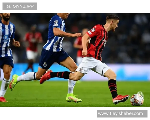 国王杯激战AC米兰与波尔图交锋双方互交白卷绝杀瞬间引发全场热议 国王杯激战AC米兰与波尔图交锋双方互交白卷绝杀瞬间引发全场热议